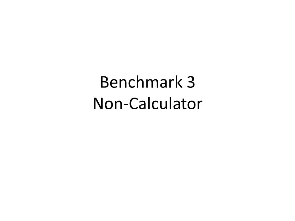 Benchmark 3 Non-Calculator