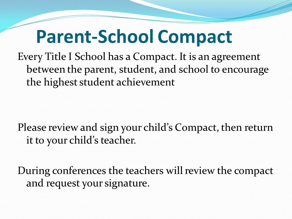 Parent-School Compact Every Title I School has a Compact.