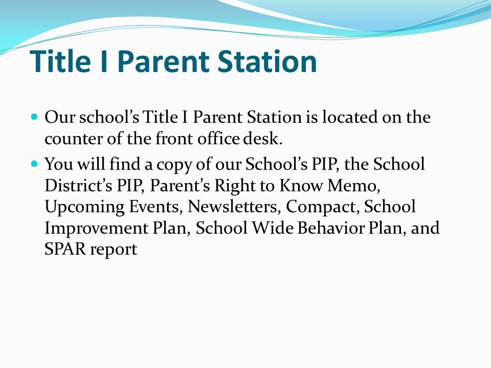 Title I Parent Station Our school’s Title I Parent Station is located on the counter of the front office desk.