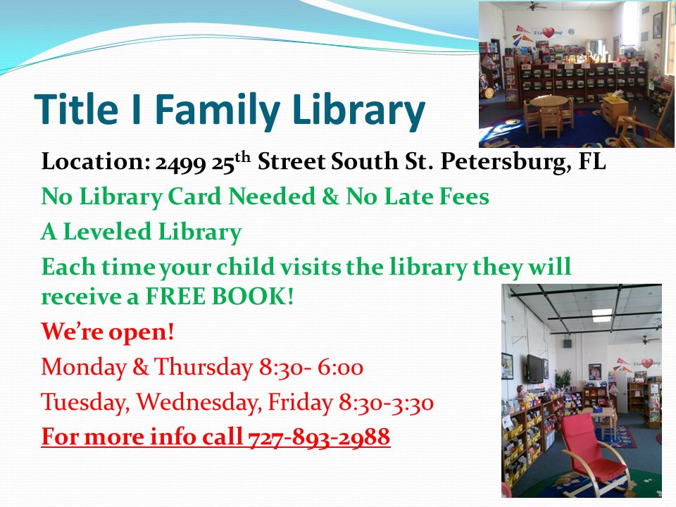Title I Family Library Location: th Street South St.