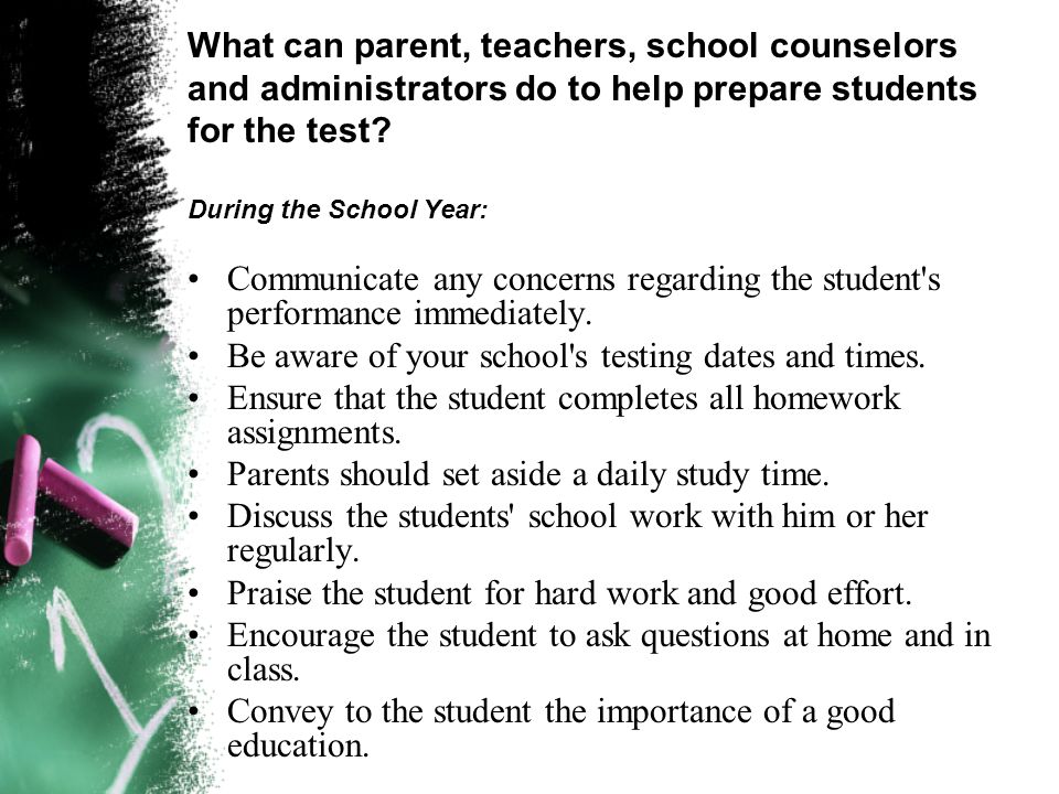 What can parent, teachers, school counselors and administrators do to help prepare students for the test.
