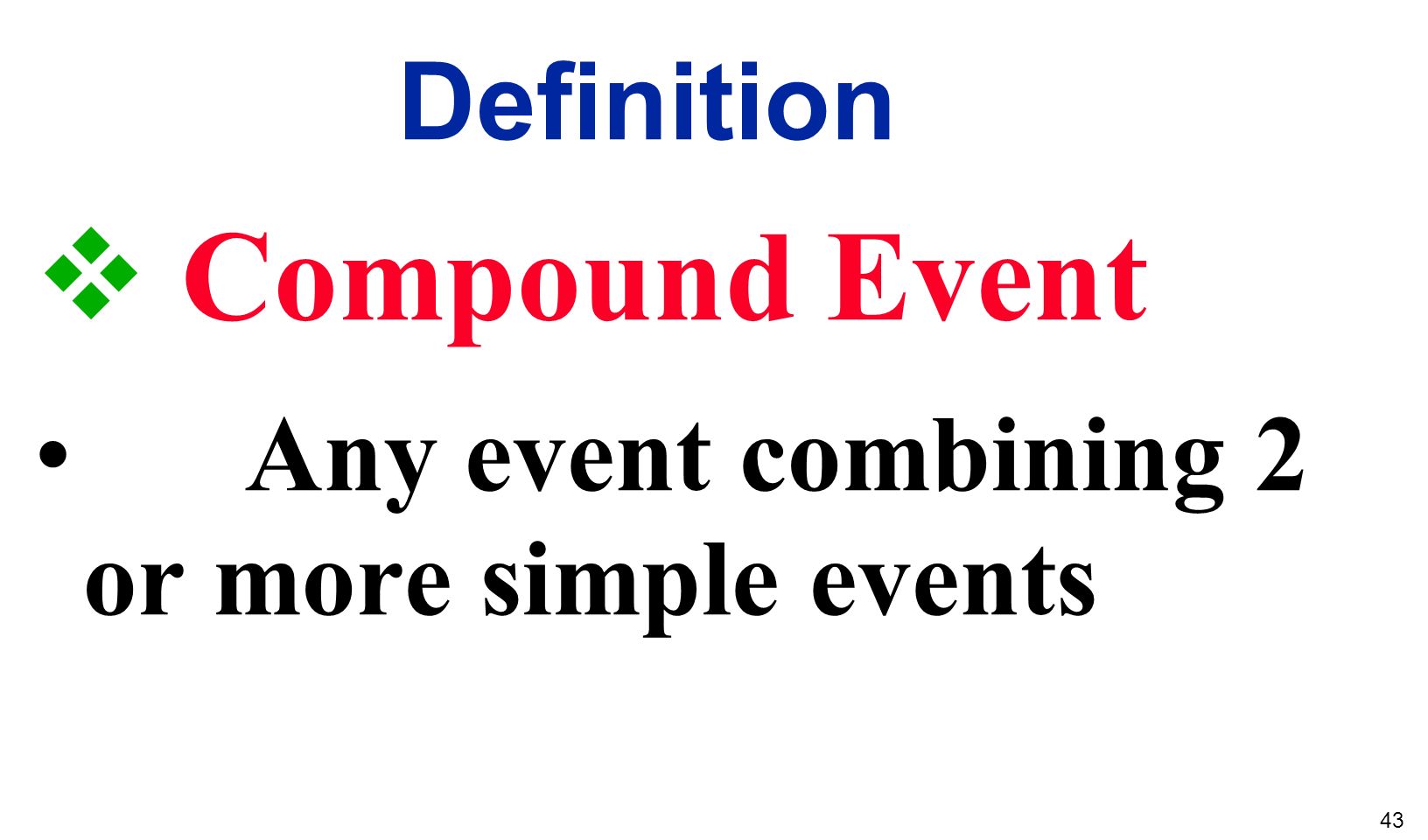 1 Event Any Collection Of Results Or Outcomes From Some Procedure Simple Event Any Outcome Or Event That Cannot Be Broken Down Into Simpler Components Ppt Download