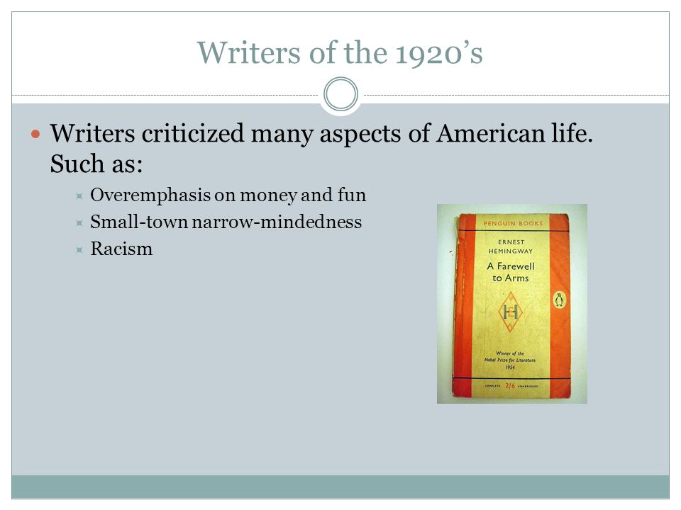 Writers of the 1920’s Writers criticized many aspects of American life.