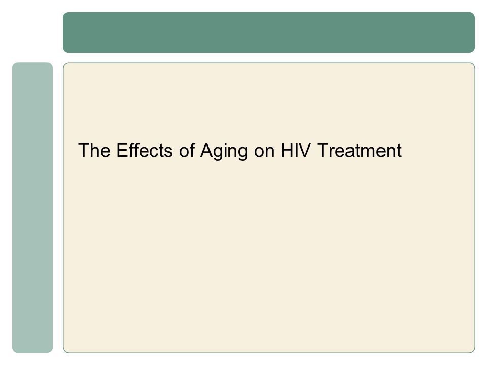 The Effects of Aging on HIV Treatment