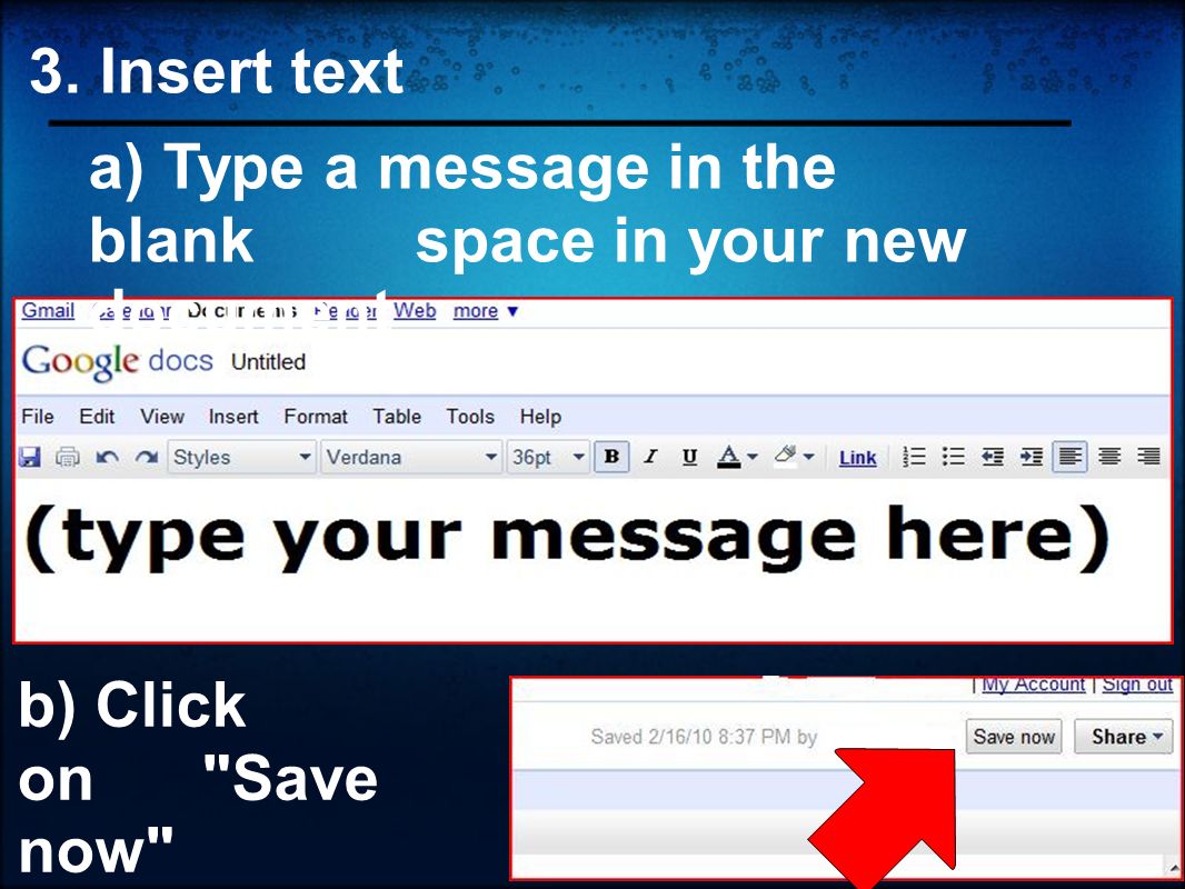 3. Insert text b) Click on Save now a) Type a message in the blank space in your new document