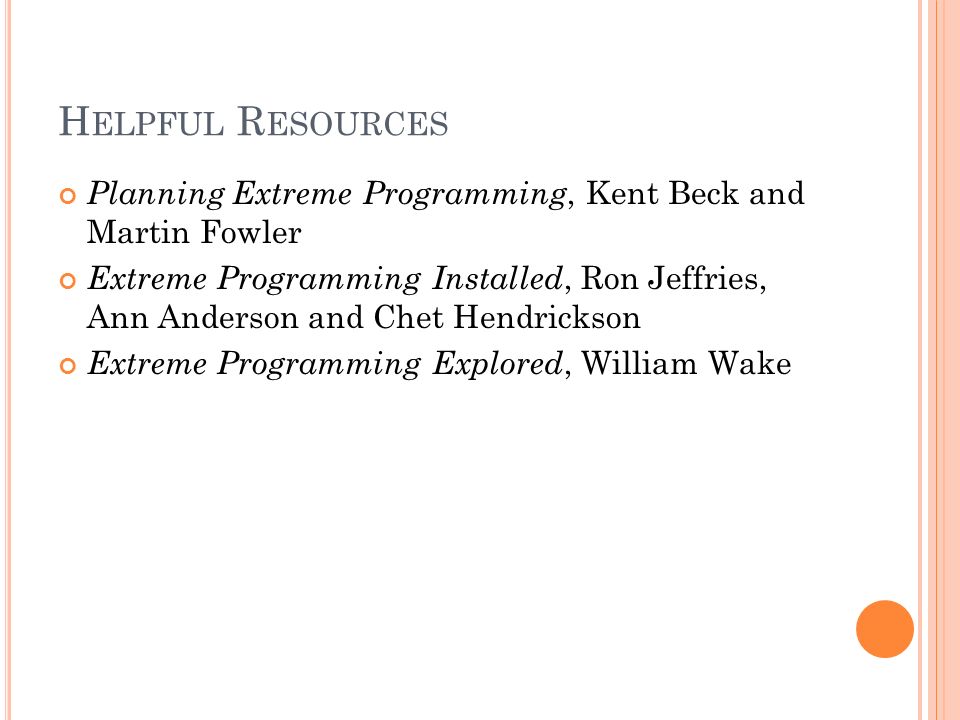 R ELEASE P LANNING. H ELPFUL R ESOURCES Planning Extreme Programming, Kent  Beck and Martin Fowler Extreme Programming Installed, Ron Jeffries, Ann  Anderson. - ppt download