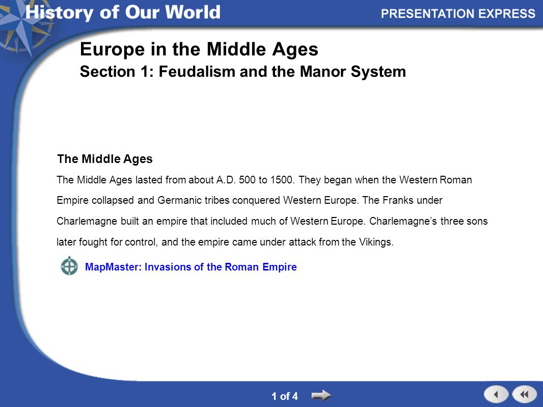 The Middle Ages The Middle Ages lasted from about A.D.