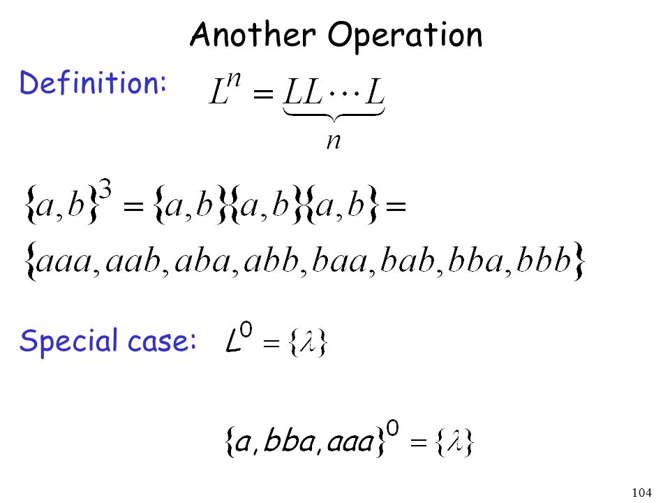 104 Another Operation Definition: Special case: