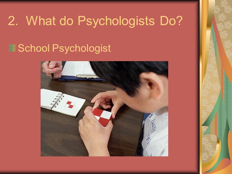 2. What do Psychologists Do School Psychologist