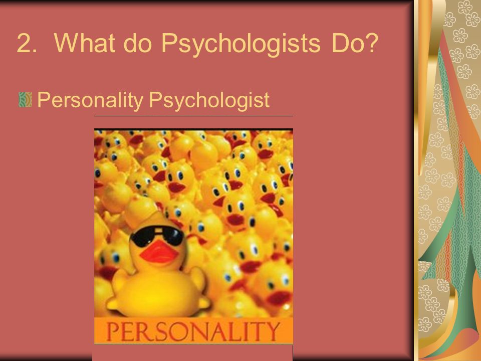 2. What do Psychologists Do Personality Psychologist