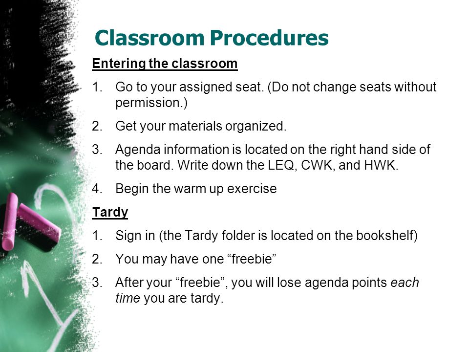 Classroom Procedures Entering the classroom 1.Go to your assigned seat.