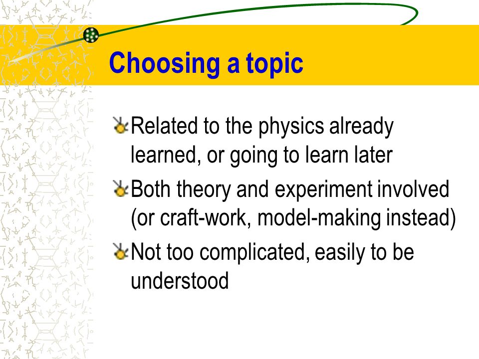 Physics Project Proposal Feb.,2003 Topic Expected outcome/results  Experimental work Theoretical background Schelude Problems encountered. -  ppt download