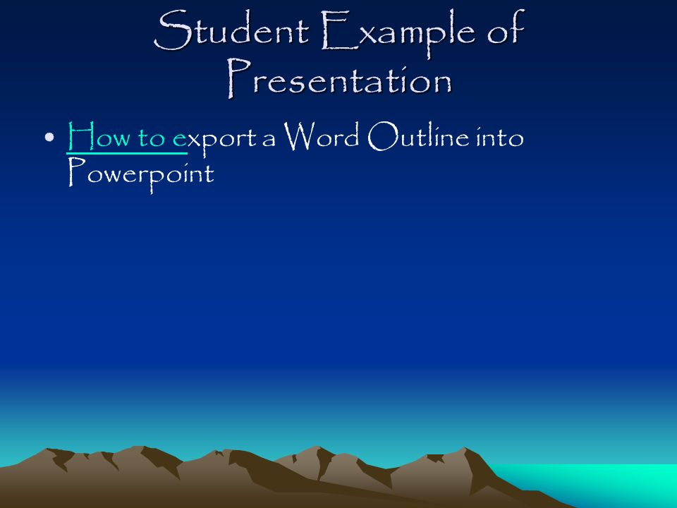 Student Example of Presentation How to export a Word Outline into PowerpointHow to e