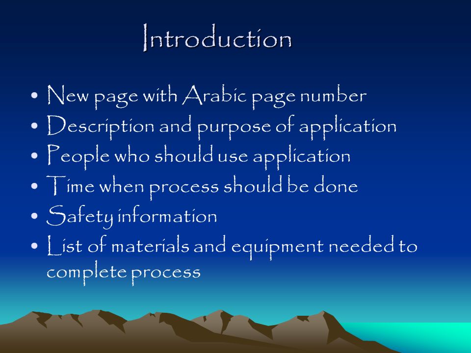 Introduction New page with Arabic page number Description and purpose of application People who should use application Time when process should be done Safety information List of materials and equipment needed to complete process