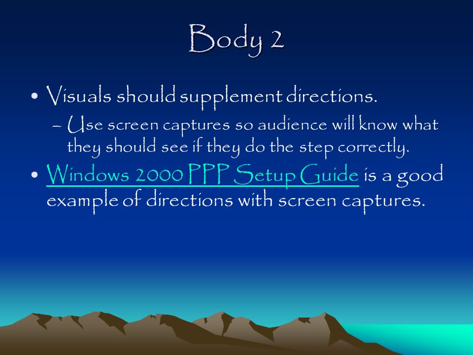 Body 2 Visuals should supplement directions.