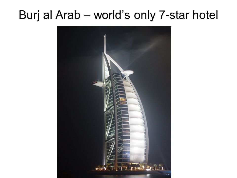 Burj al Arab – world’s only 7-star hotel