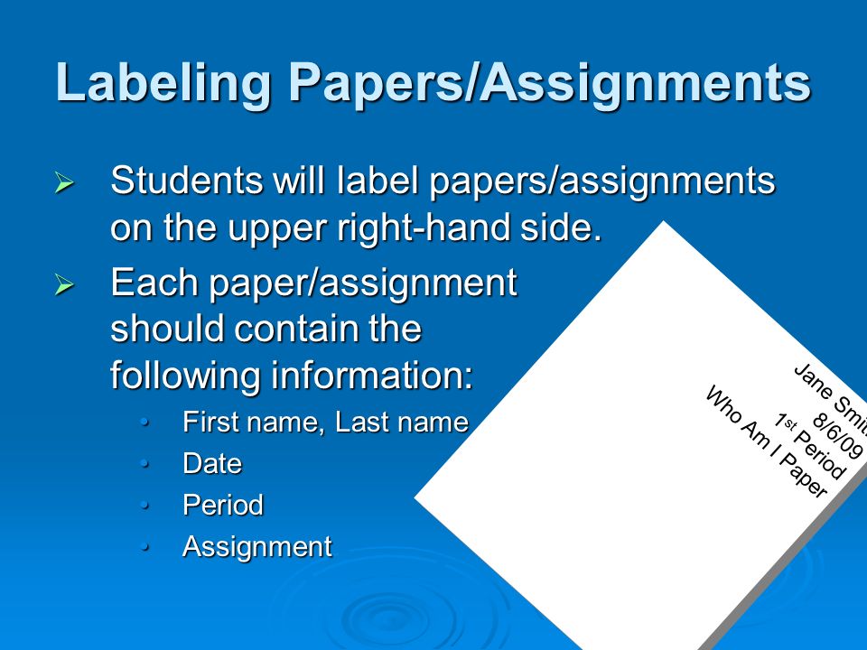 Labeling Papers/Assignments  Students will label papers/assignments on the upper right-hand side.