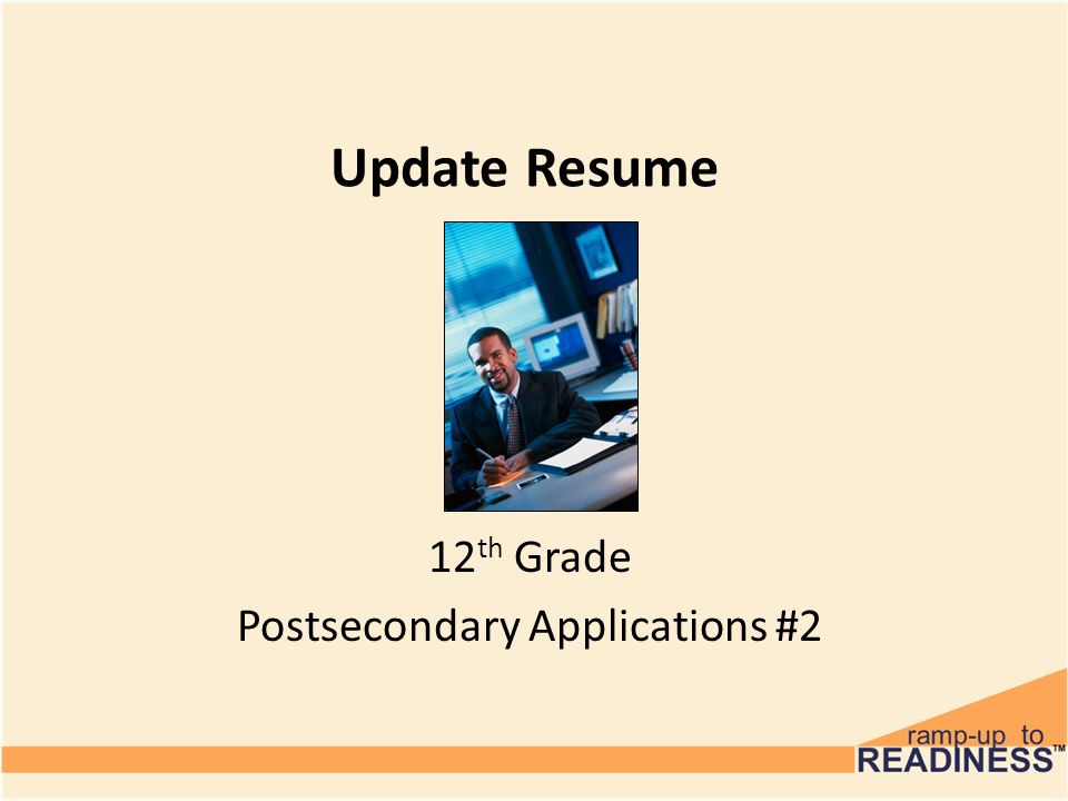 Update Resume 12 th Grade Postsecondary Applications #2