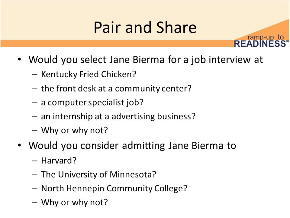 Pair and Share Would you select Jane Bierma for a job interview at – Kentucky Fried Chicken.