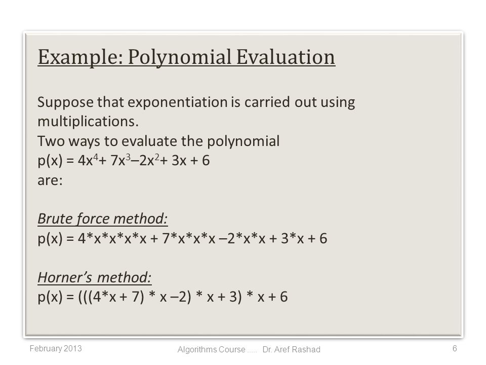 Example: Polynomial Evaluation Suppose that exponentiation is carried out using multiplications.
