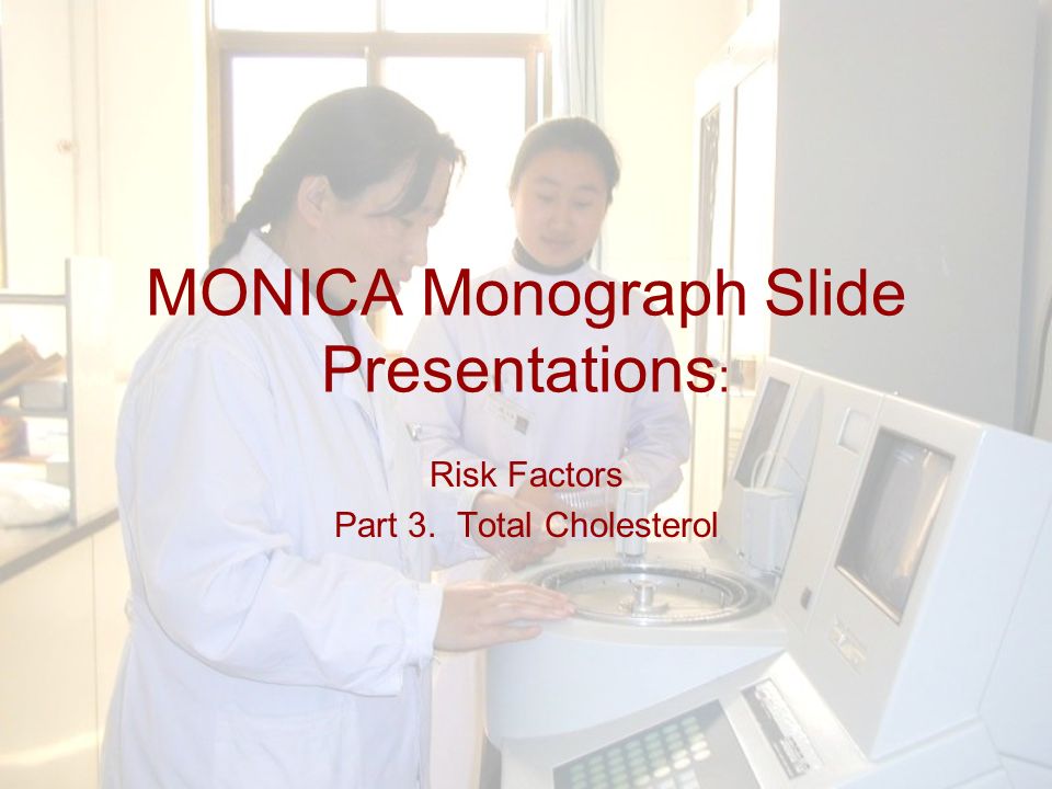 MONICA Monograph Slide Presentations : Risk Factors Part 3. Total Cholesterol