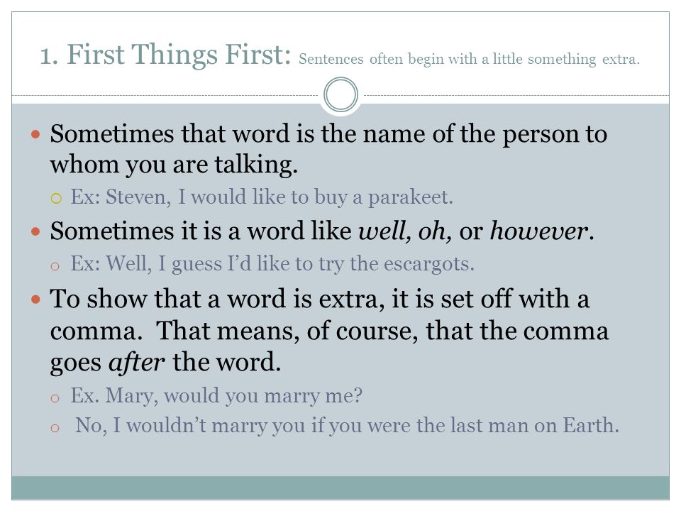 1. First Things First: Sentences often begin with a little something extra.