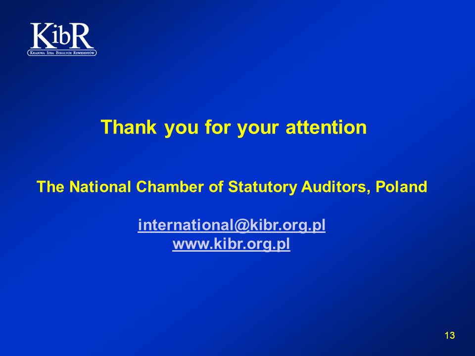 13 Thank you for your attention The National Chamber of Statutory Auditors, Poland