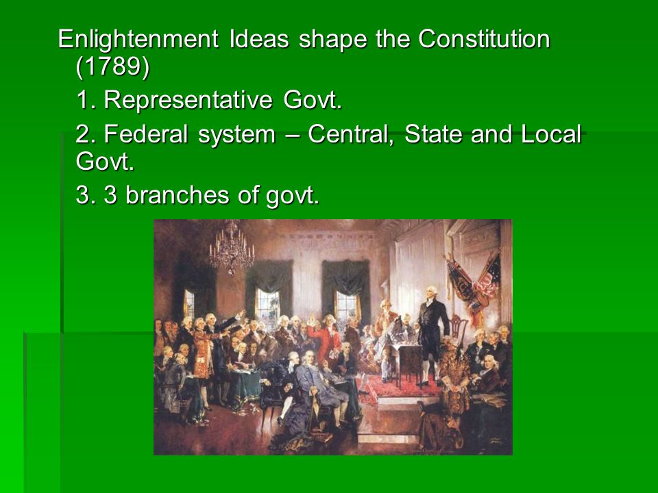 Enlightenment Ideas shape the Constitution (1789) Enlightenment Ideas shape the Constitution (1789) 1.