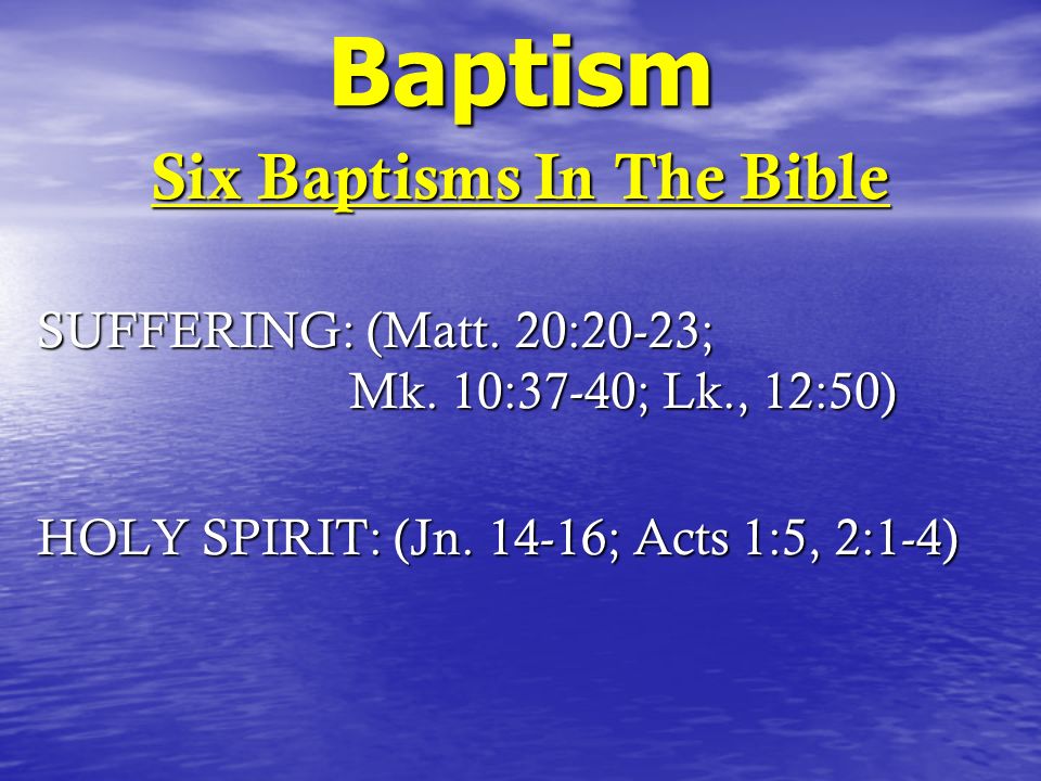 Baptism Six Baptisms In The Bible SUFFERING: (Matt.