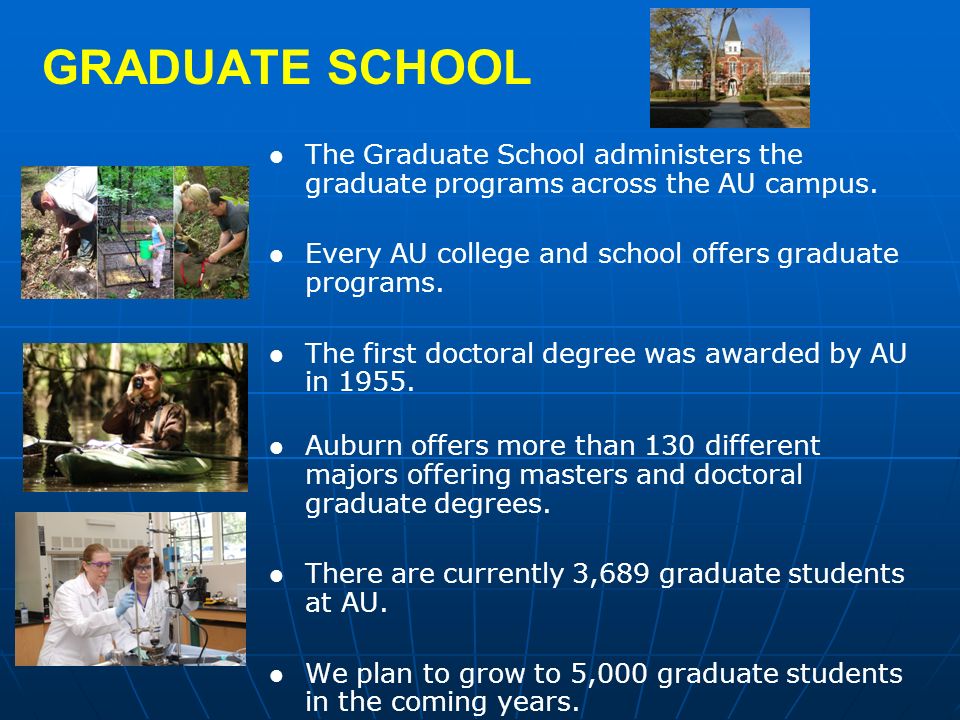 GRADUATE SCHOOL l The Graduate School administers the graduate programs across the AU campus.
