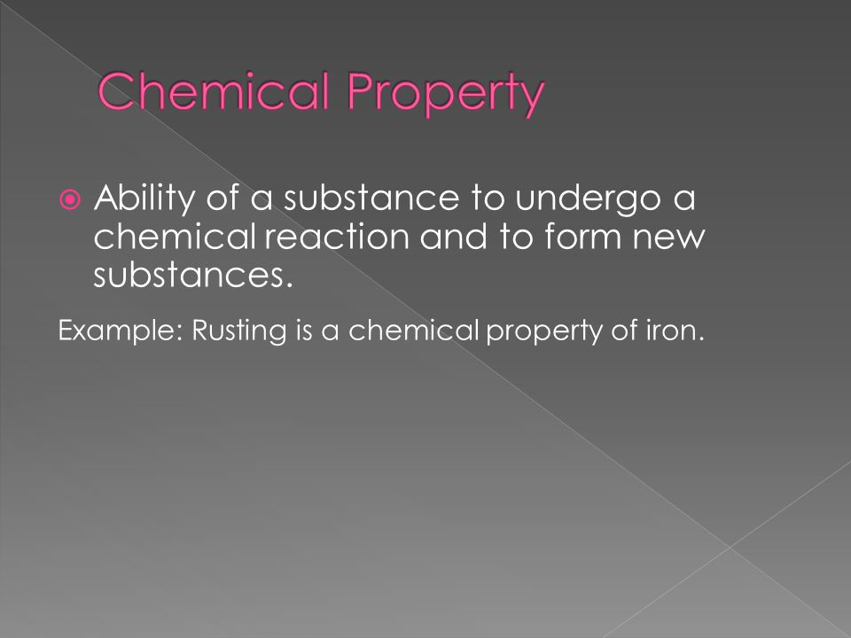  Ability of a substance to undergo a chemical reaction and to form new substances.