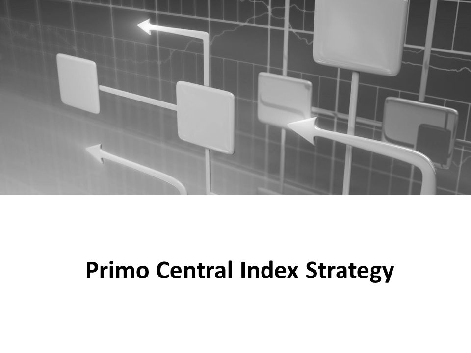 Primo Central Index Strategy