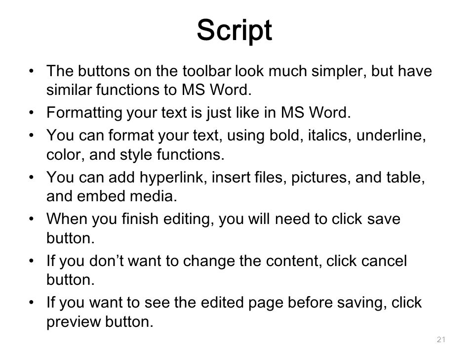 Script The buttons on the toolbar look much simpler, but have similar functions to MS Word.