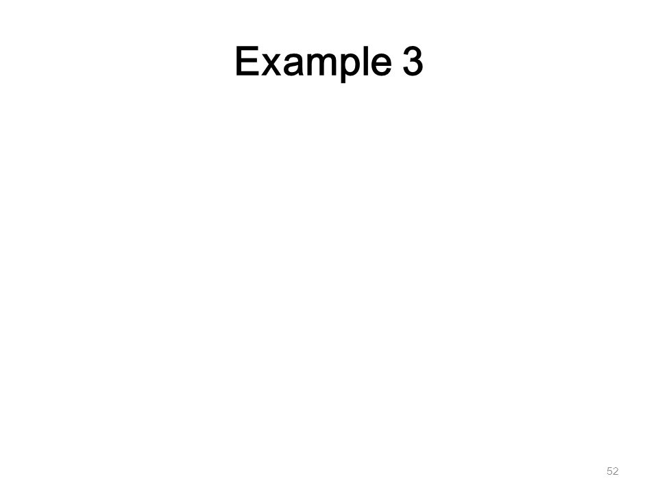 Example 3 52