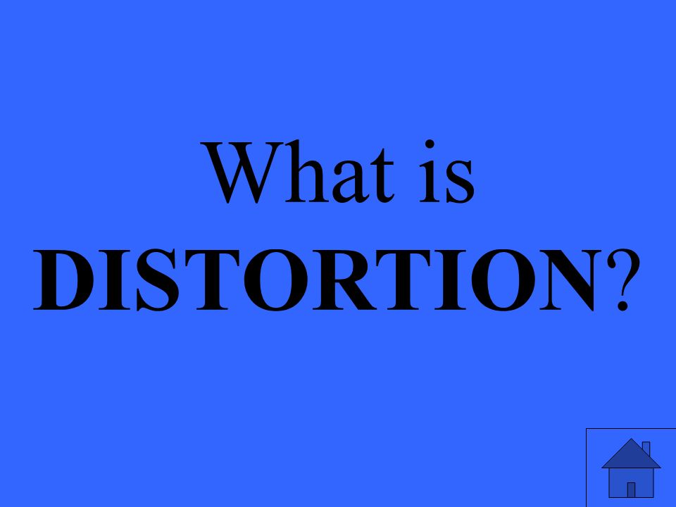 What is DISTORTION