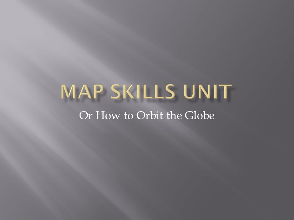 Or How to Orbit the Globe