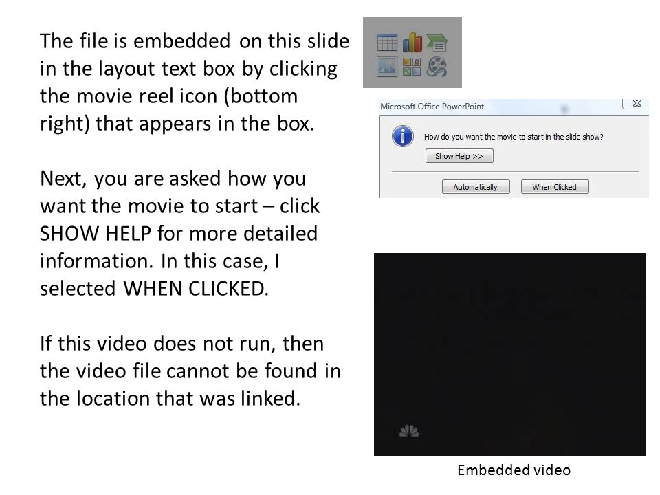 The file is embedded on this slide in the layout text box by clicking the movie reel icon (bottom right) that appears in the box.