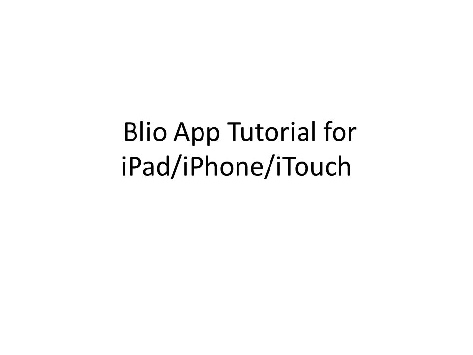 Blio App Tutorial for iPad/iPhone/iTouch