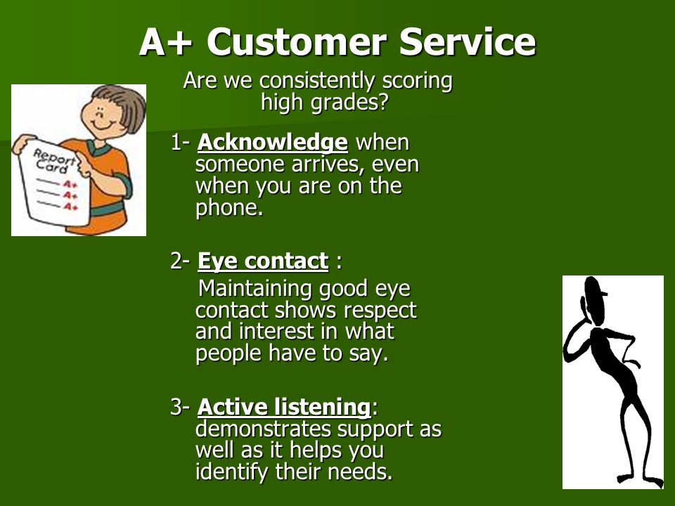 A+ Customer Service Are we consistently scoring high grades.