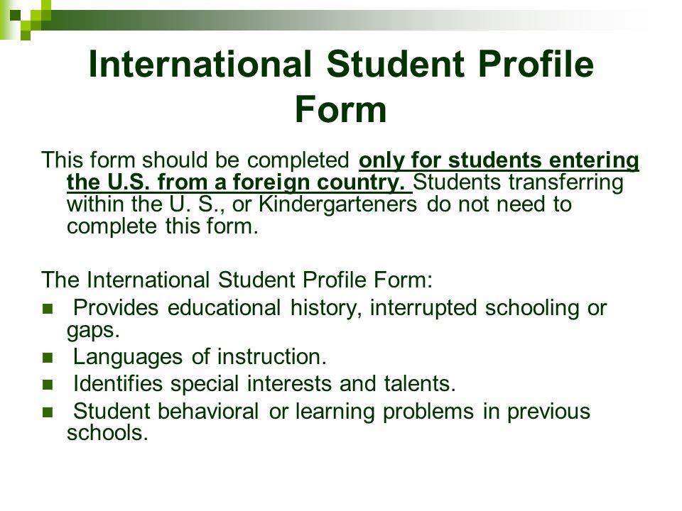 International Student Profile Form This form should be completed only for students entering the U.S.