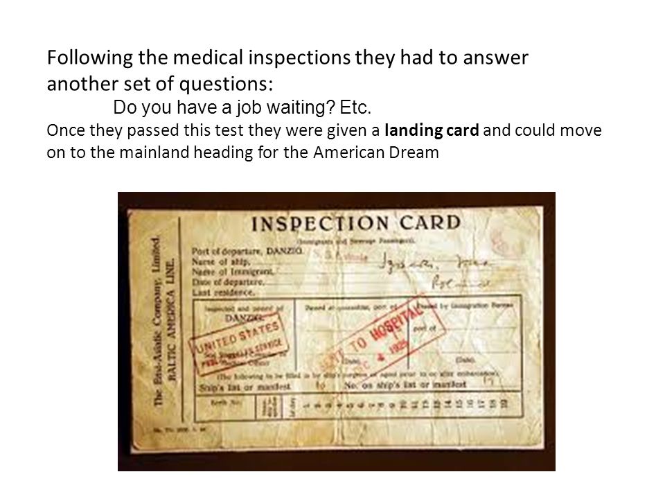 Following the medical inspections they had to answer another set of questions: Do you have a job waiting.