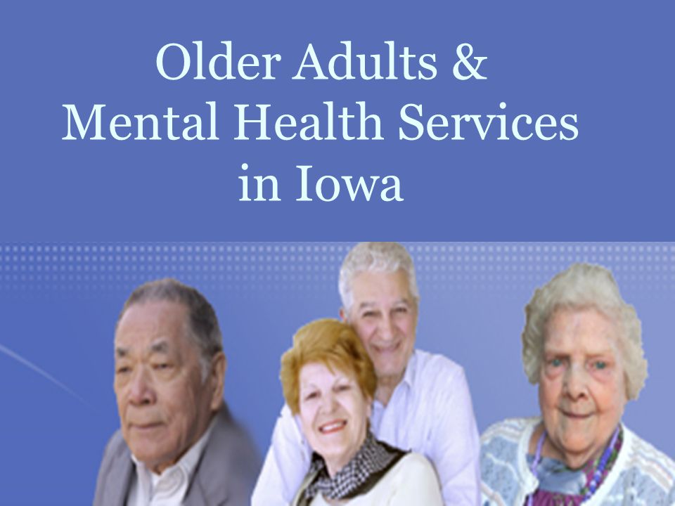 Older Adults & Mental Health Services in Iowa