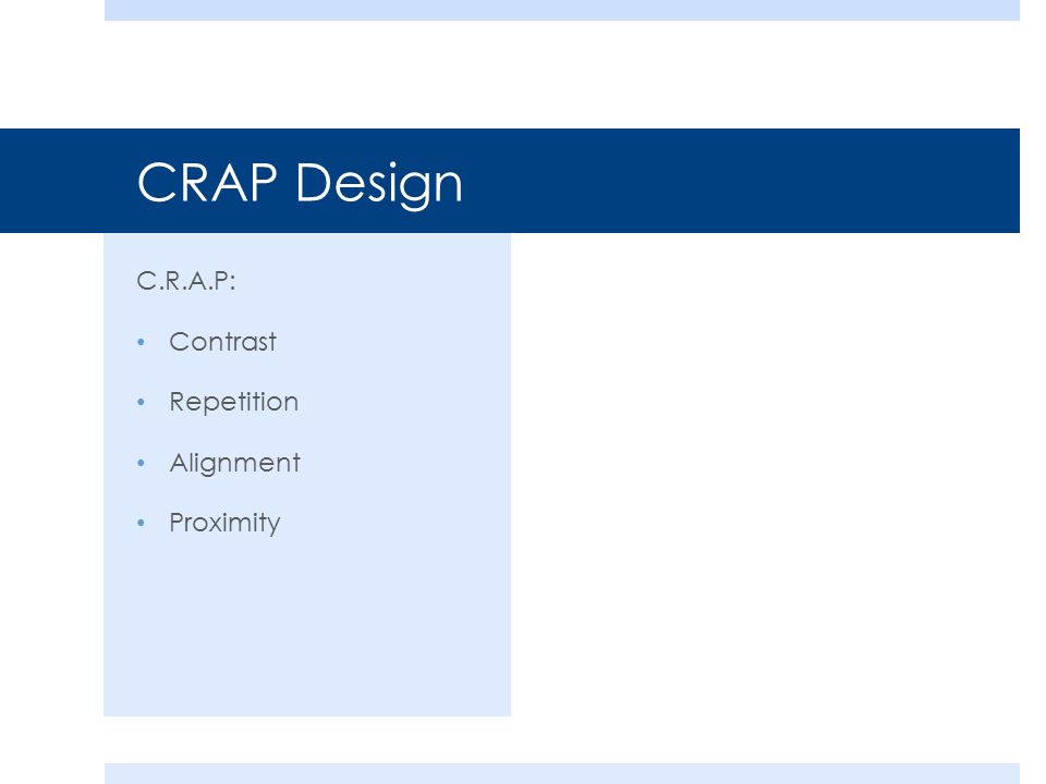 CRAP Design C.R.A.P: Contrast Repetition Alignment Proximity