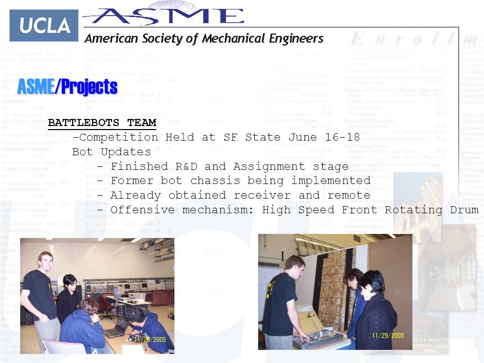 ASME/Projects BATTLEBOTS TEAM -C-Competition Held at SF State June Bot Updates - Finished R&D and Assignment stage - Former bot chassis being implemented - Already obtained receiver and remote - Offensive mechanism: High Speed Front Rotating Drum