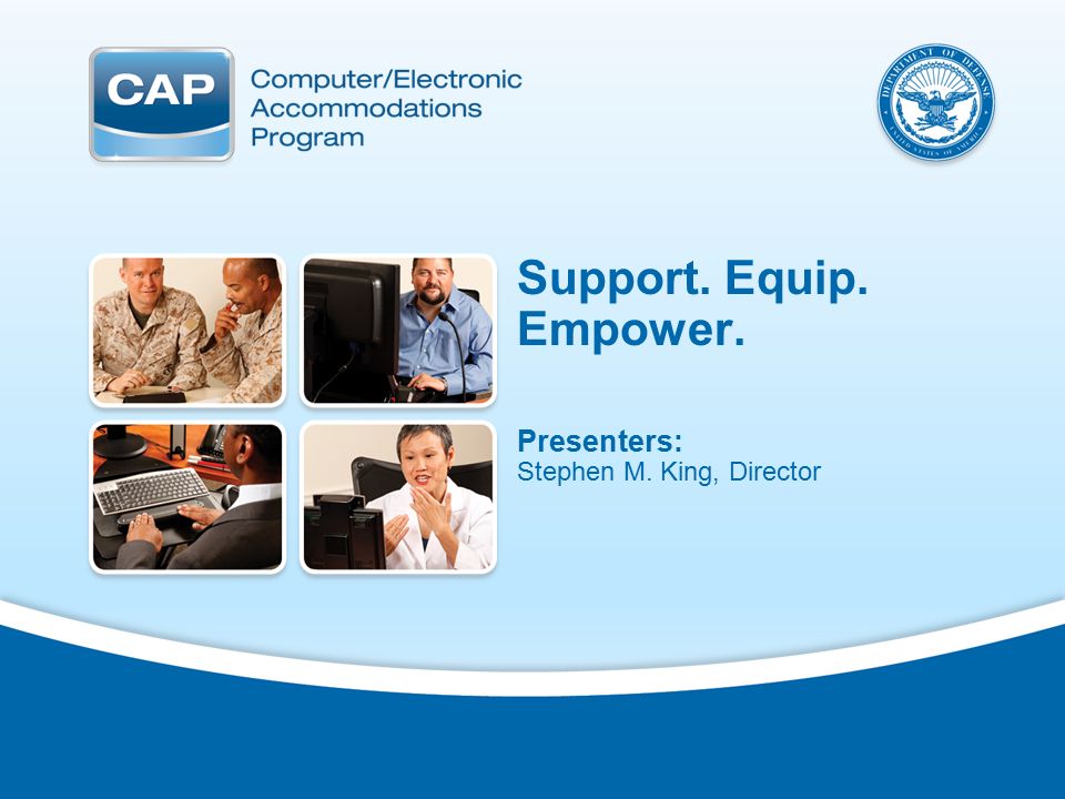 Real Solutions for Real Needs Support. Equip. Empower. Presenters: Stephen M.  King, Director. - ppt download