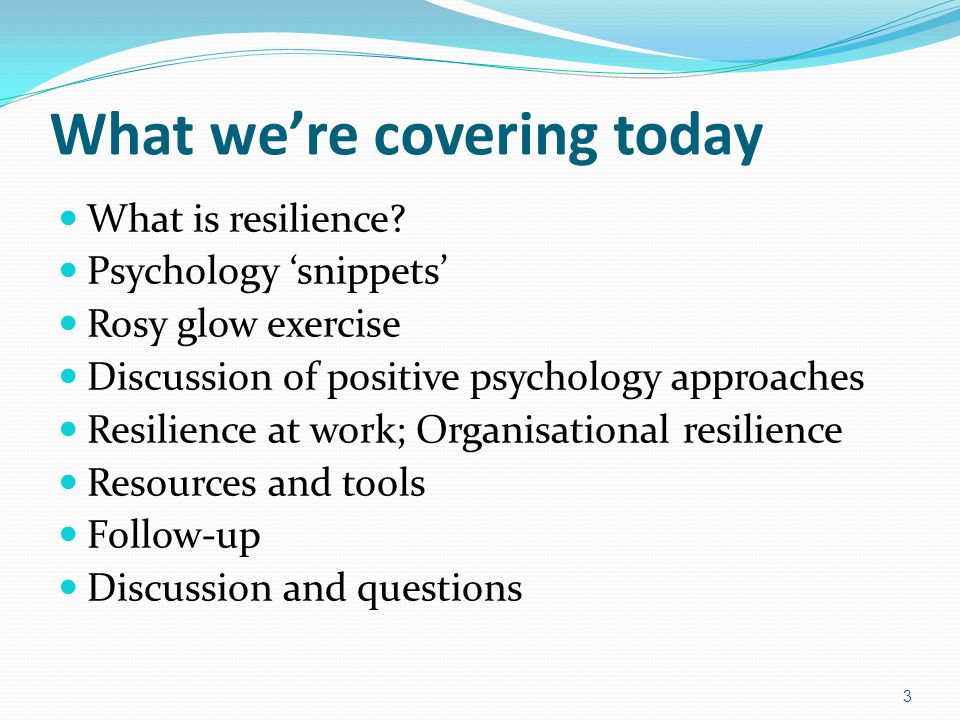 What we’re covering today What is resilience.