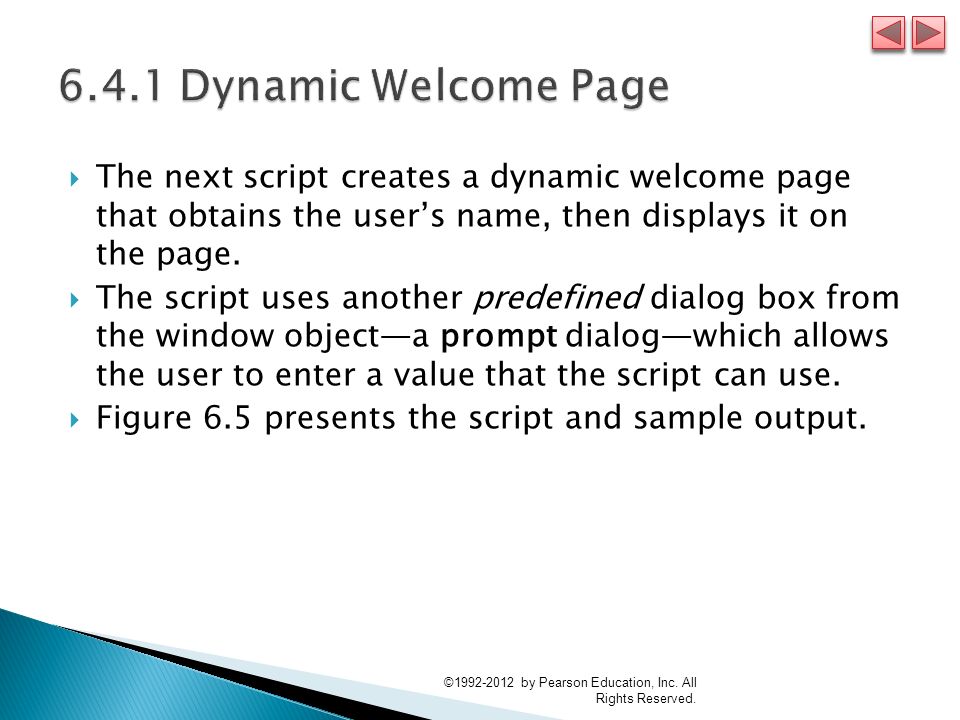  The next script creates a dynamic welcome page that obtains the user’s name, then displays it on the page.