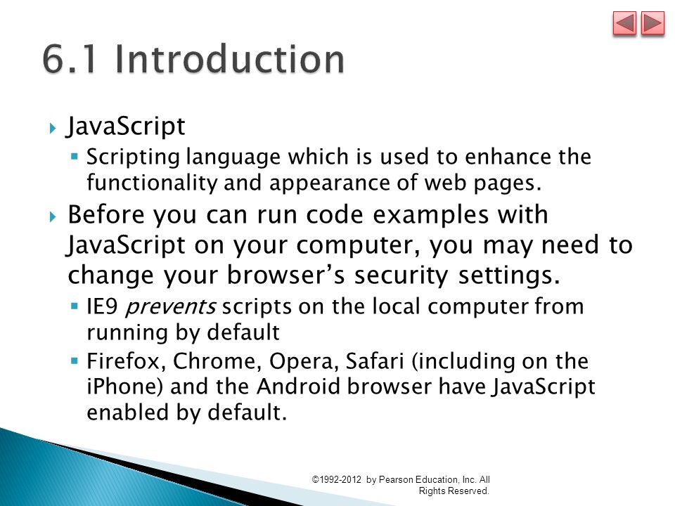  JavaScript  Scripting language which is used to enhance the functionality and appearance of web pages.