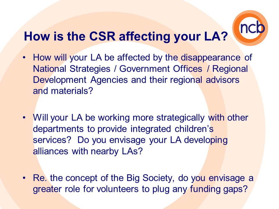 How is the CSR affecting your LA.