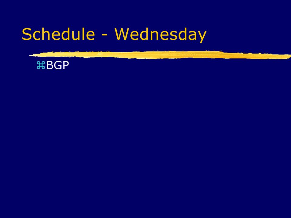 Schedule - Wednesday  BGP